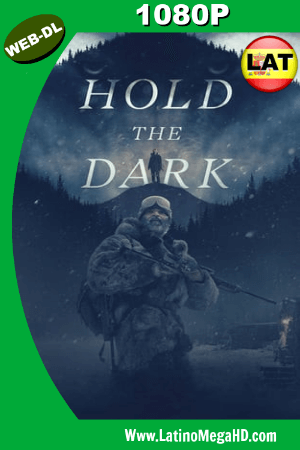 Hold the Dark (2018) Latino HD WEB-DL 1080P ()